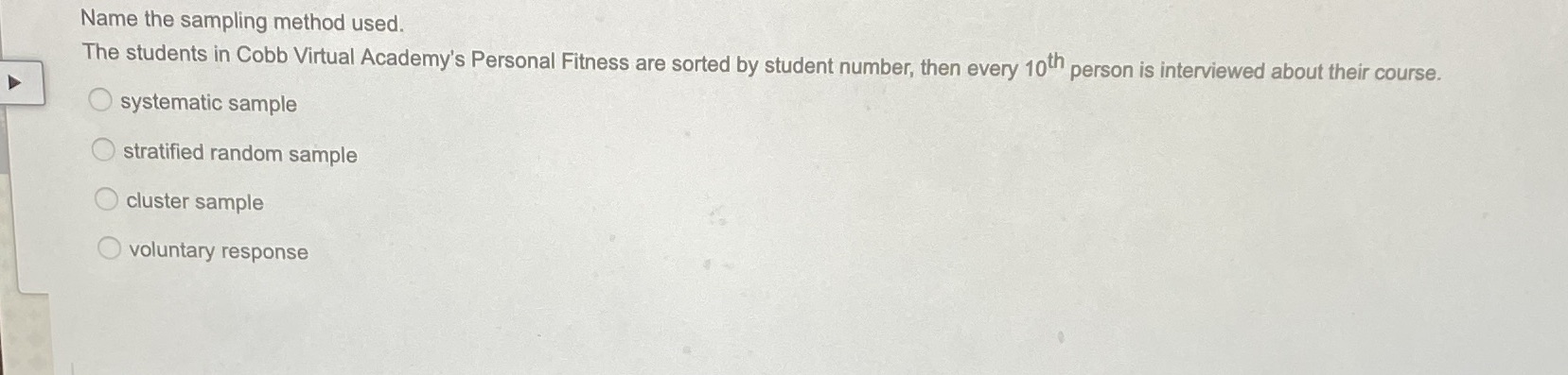 Name the sampling method used. The students in