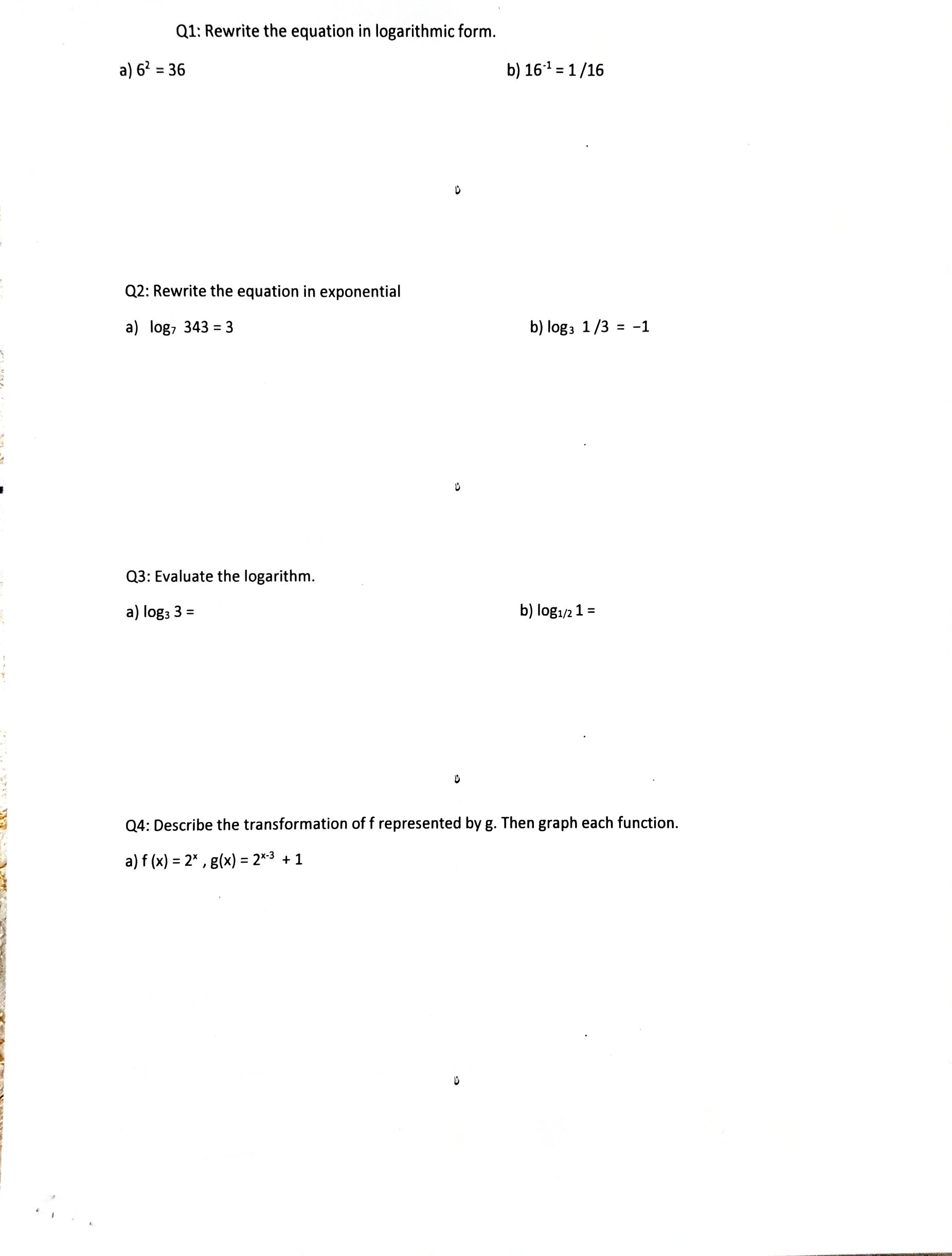 Q1: Rewrite the equation in logarithmic form. a)