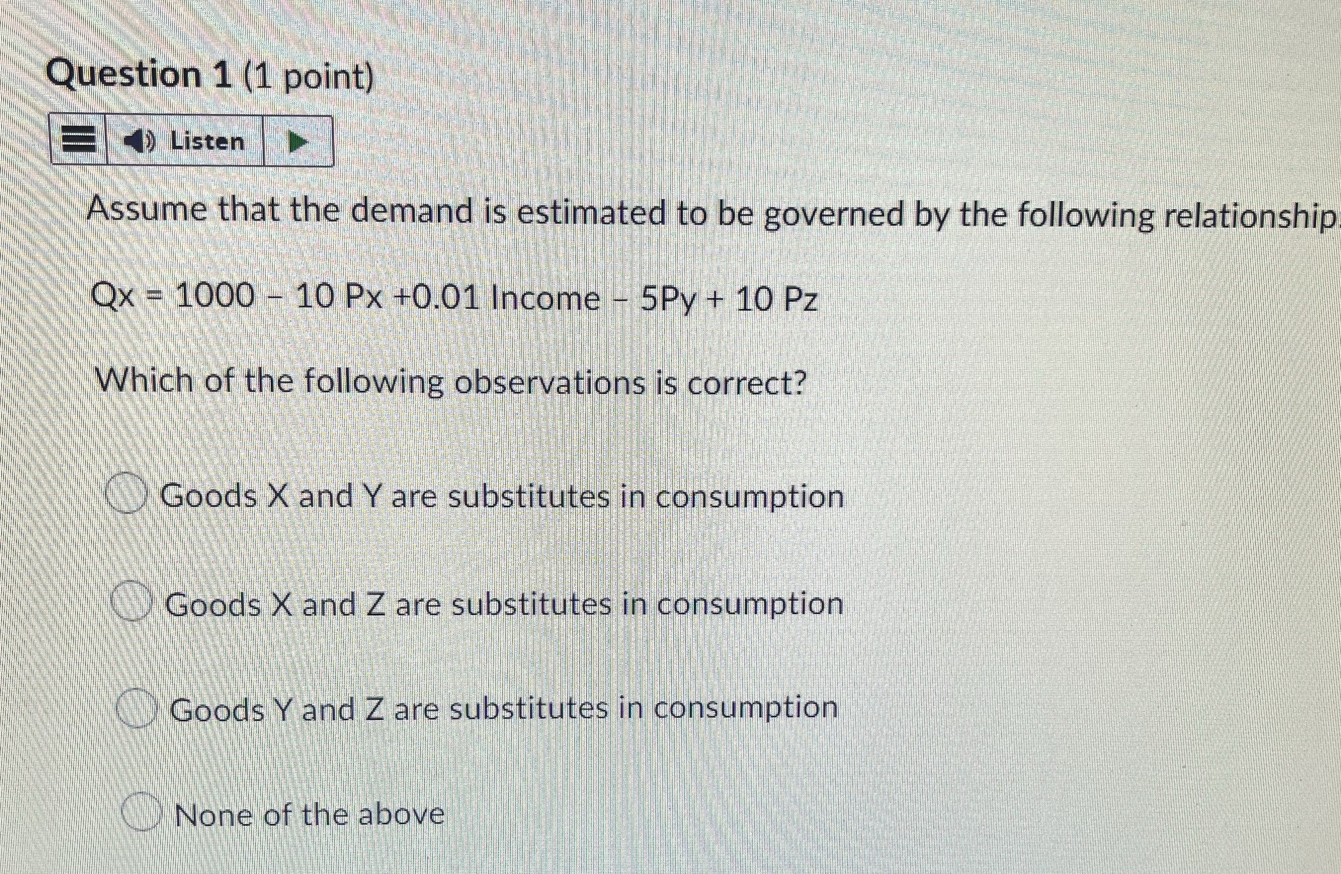 Question 1 (1 point) Listen Assume that the
