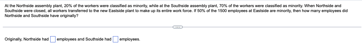 At the Northside assembly plant, 20% of the