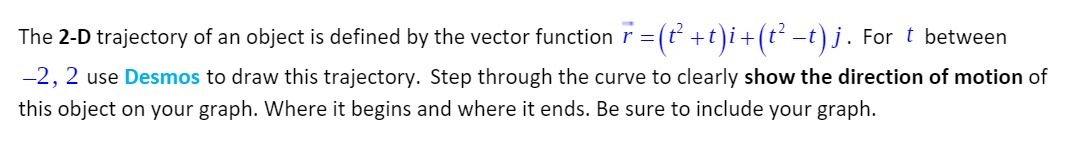 The 2-D trajectory of an object is defined by the