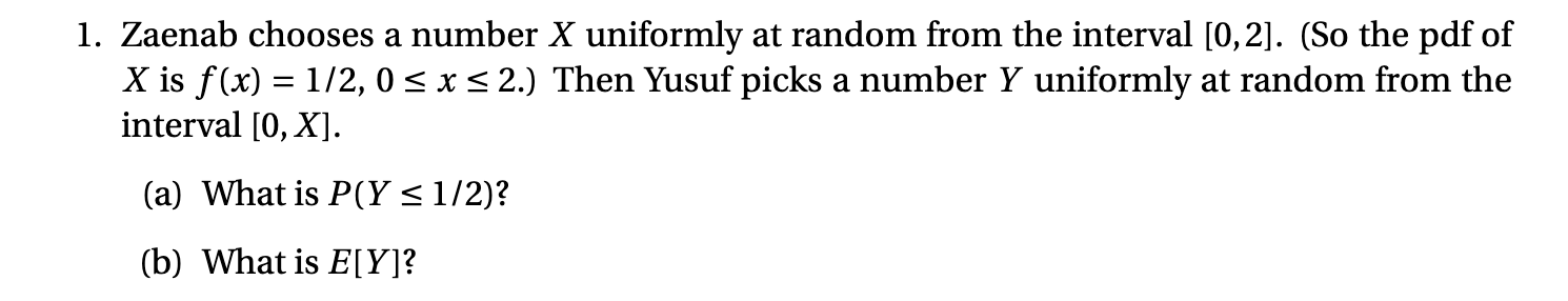 1. Zaenab chooses a number X uniformly at random