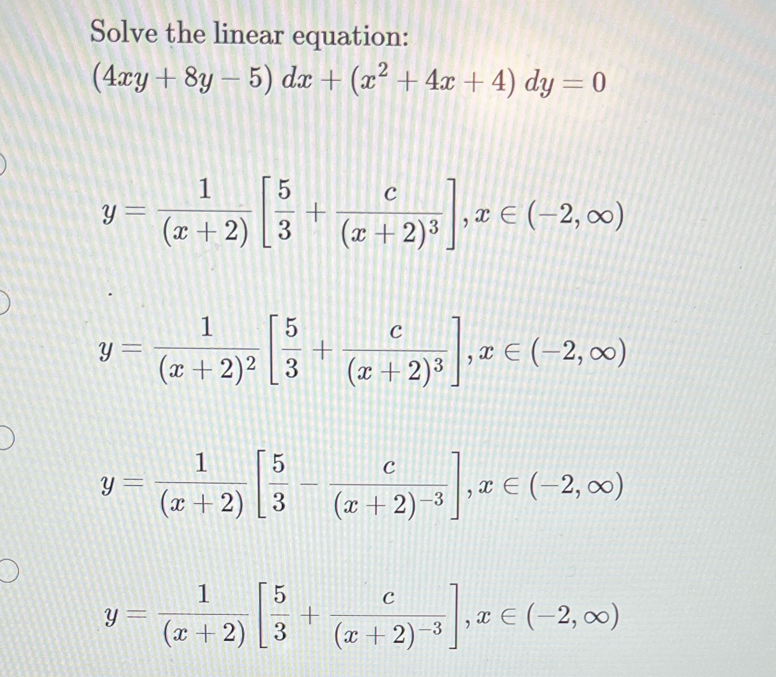 Solve the linear equation: (4xy + 8y - 5) dx +
