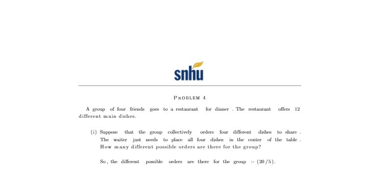 snhu PROBLEM 4 A group of four friends goes to a