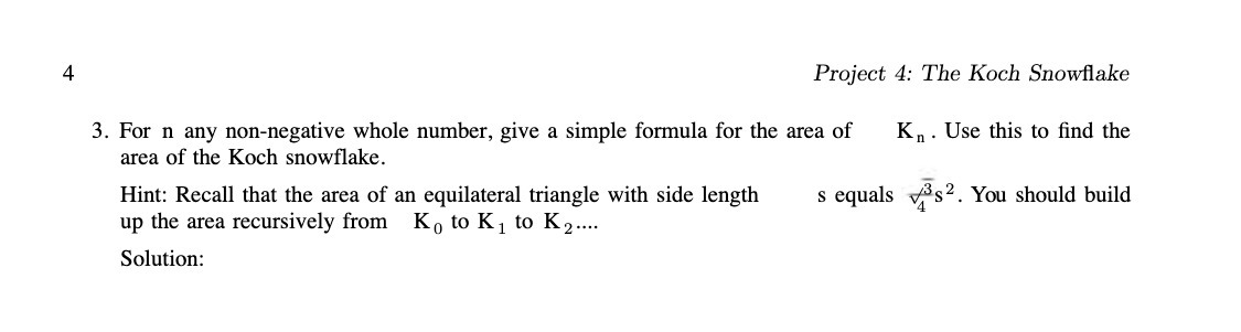 4 Project 4: The Koch Snowflake 3. For n any