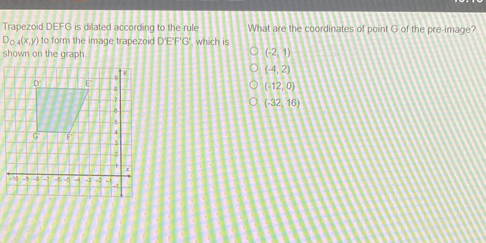 Trapezoid DEFG is dilated according to the rule