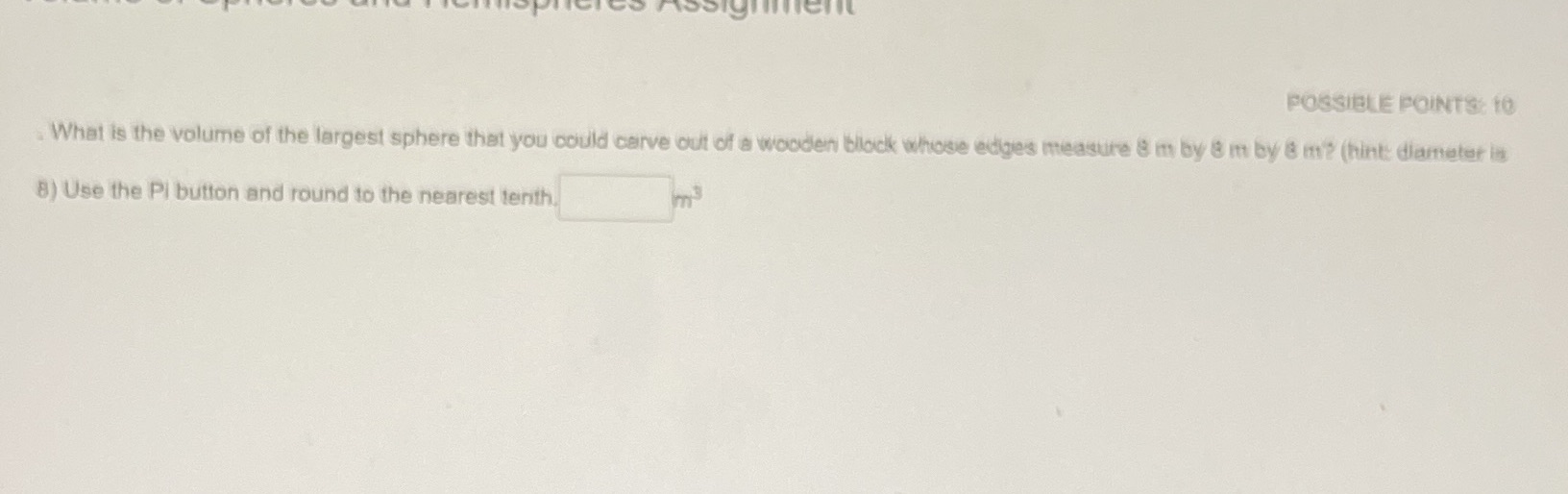 POSSIBLE POINTS: 10 What is the volume of the