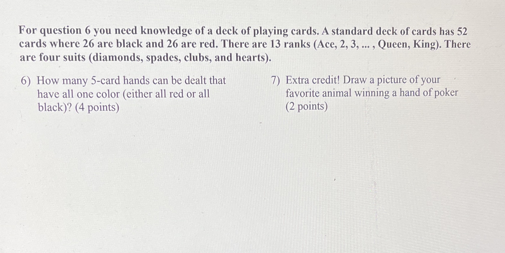 For question 6 you need knowledge of a deck of