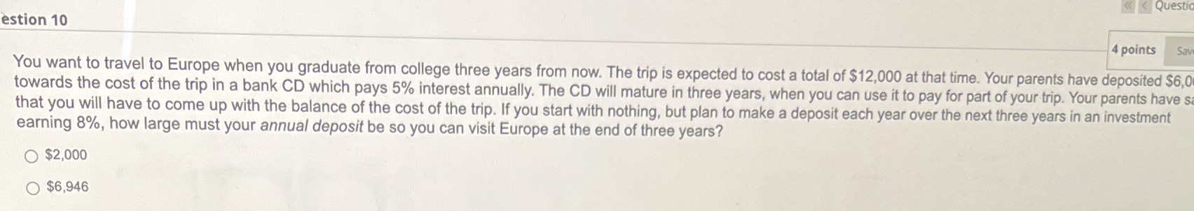 < < Questio estion 10 4 points Sav You want to