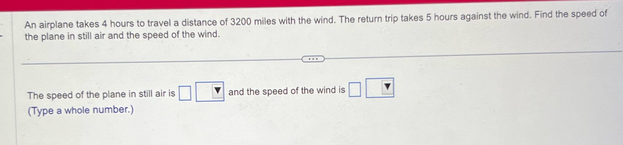 An airplane takes 4 hours to travel a distance of
