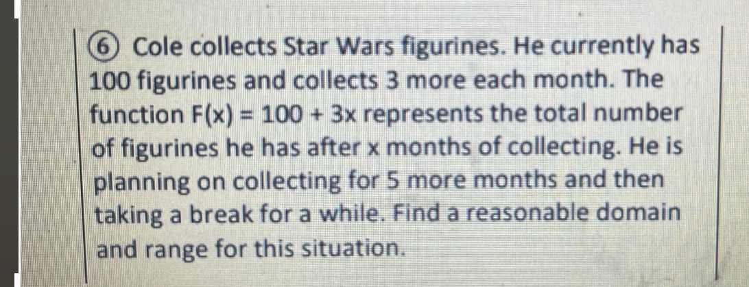 help Find the domain and range 6) Cole collects