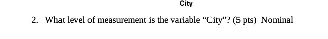 City 2. What level of measurement is the variable