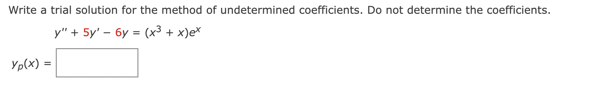 Write a trial solution for the method of