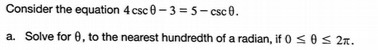 Consider the equation 4 csc 0 - 3 = 5-csc0. a.