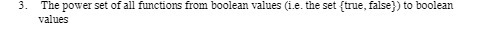 3. The power set of all functions from boolean