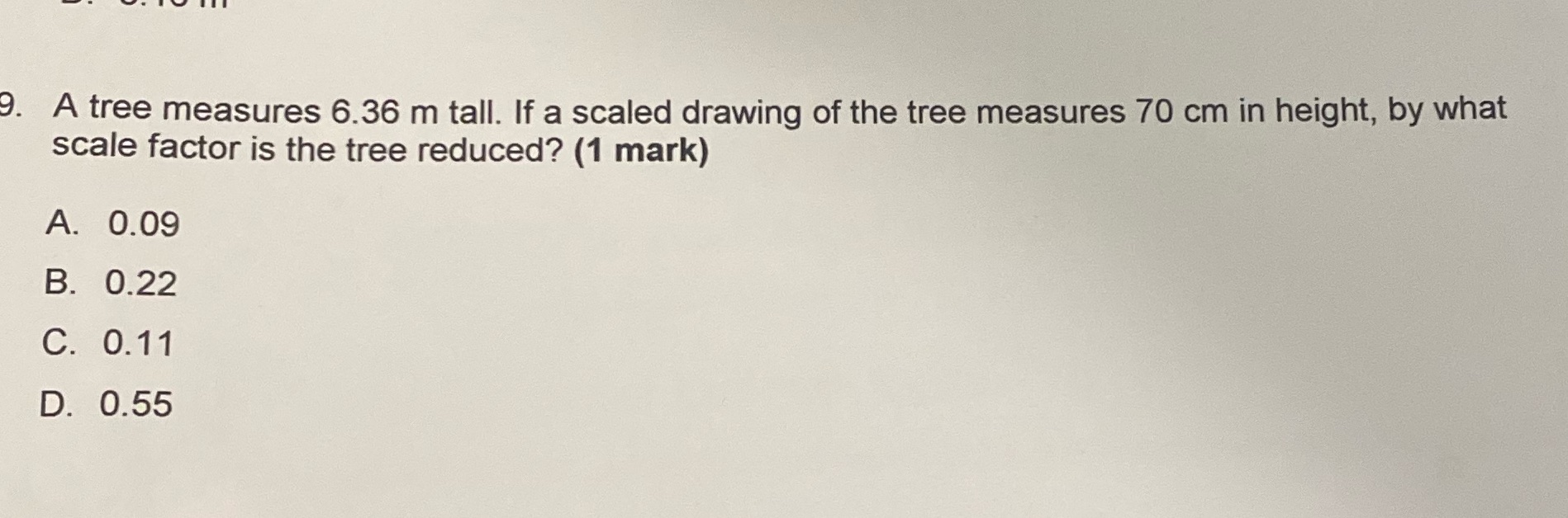 9. A tree measures 6.36 m tall. If a scaled
