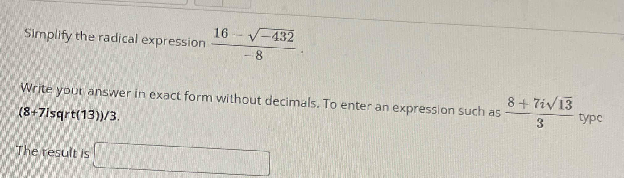 16 - V- -432 Simplify the radical expression 8 8