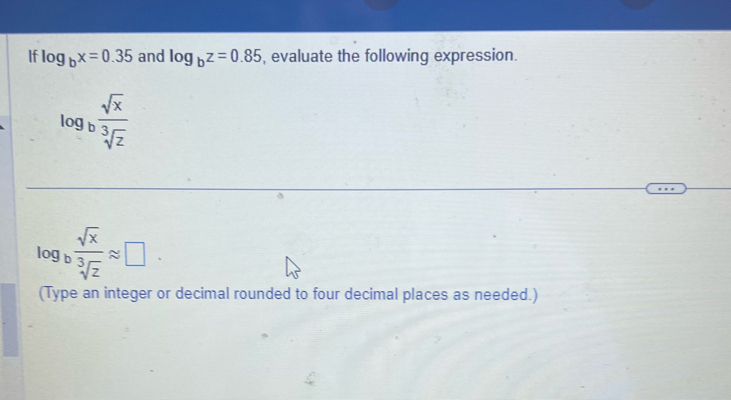 If log X = 0.35 and log Z = 0.85, evaluate the