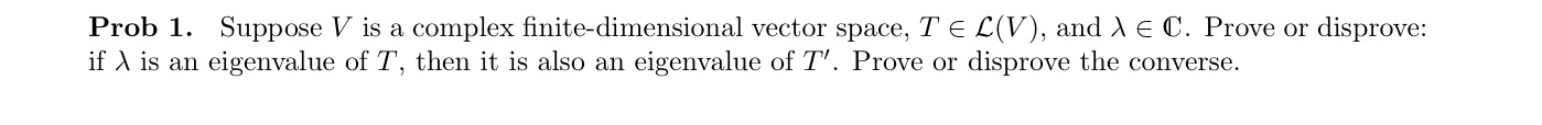 Prob 1. Suppose V is a complex nitedimensional
