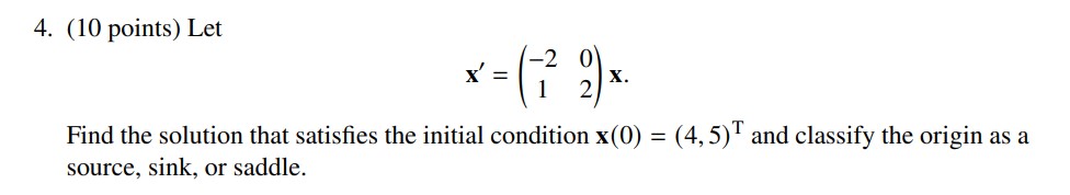 4. (10 points) Let O X = 2 X. Find the solution