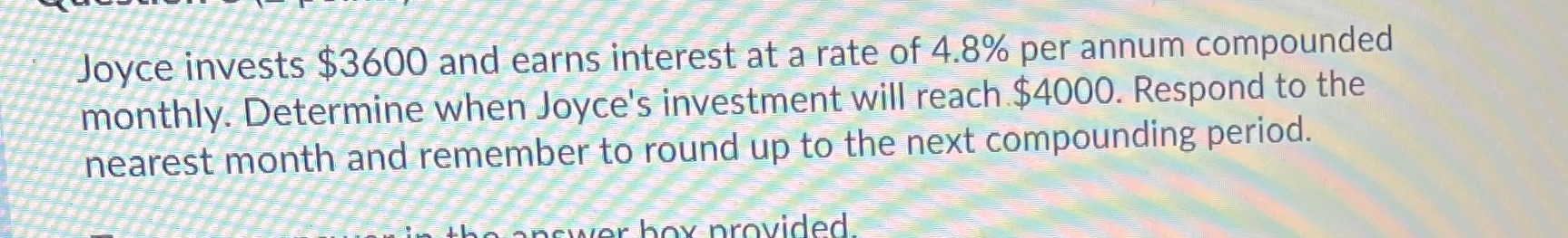 Fast and clear answer please Joyce invests $3600