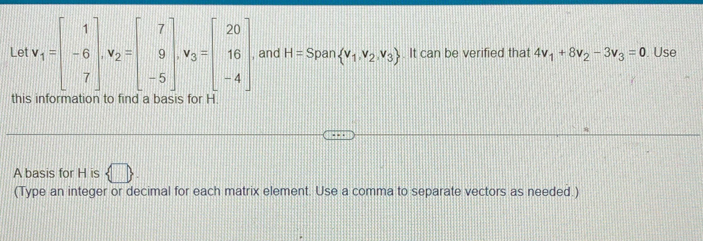 20 Let V. = -6 V - 9 V2 = 16 , and H = Span /V.