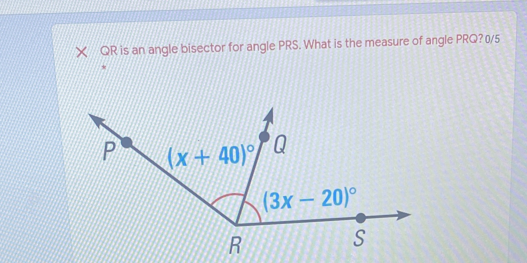 X QR is an angle bisector for angle PRS. What is