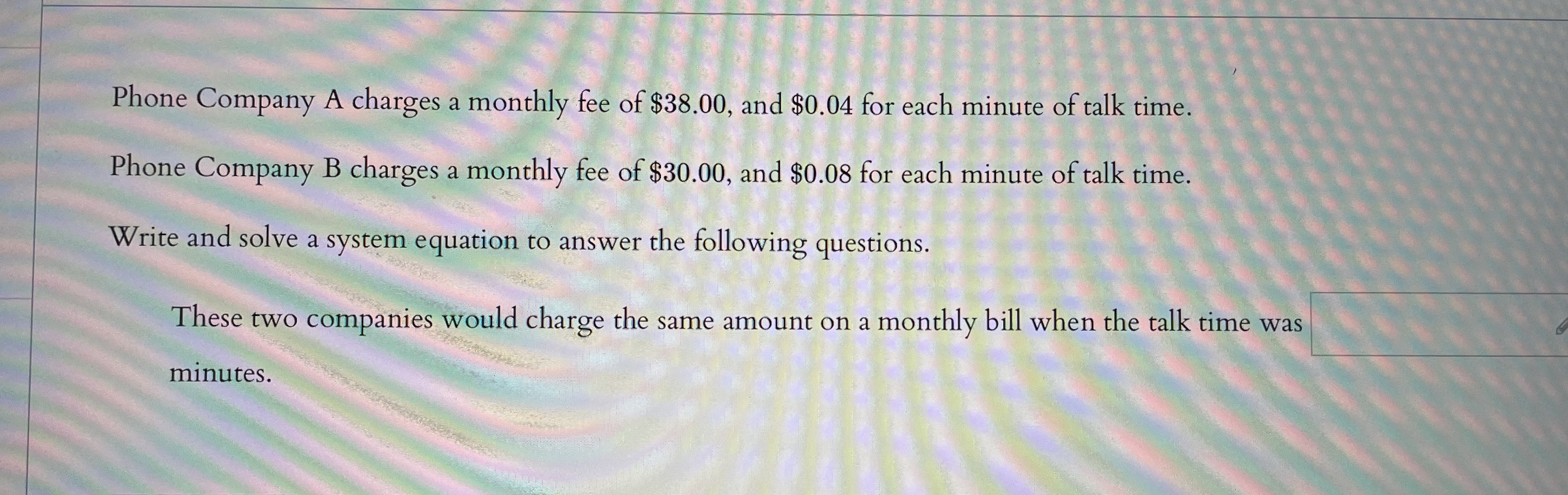 Phone Company A charges a monthly fee of $38.00,