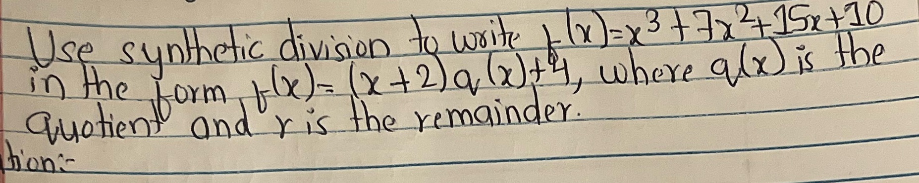 Use synthetic division to write + (x) = x3+7x215x