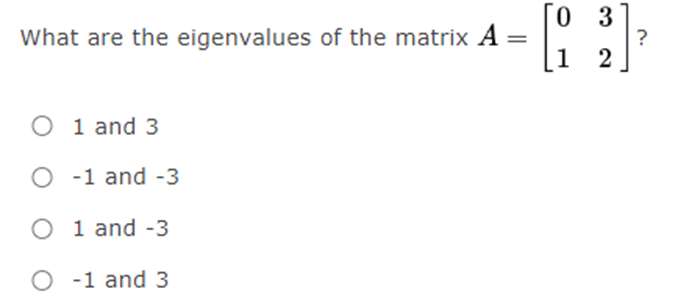 . ' 0 3 What are the eigenvalues of the matrix A