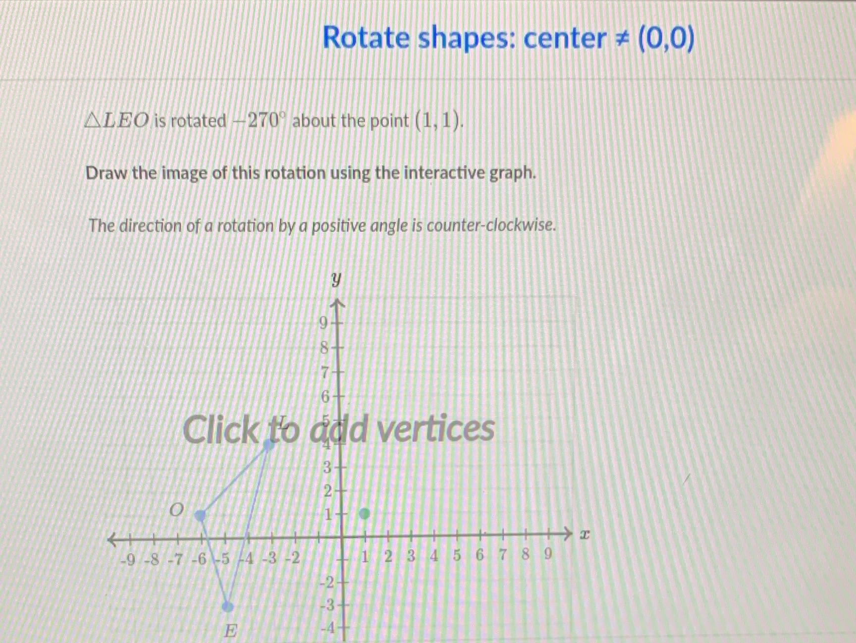Plot the points on the graph Rotate shapes: