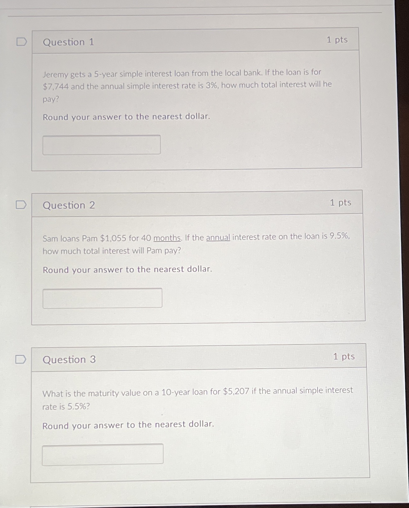 D Question 1 1 pts Jeremy gets a 5-year simple