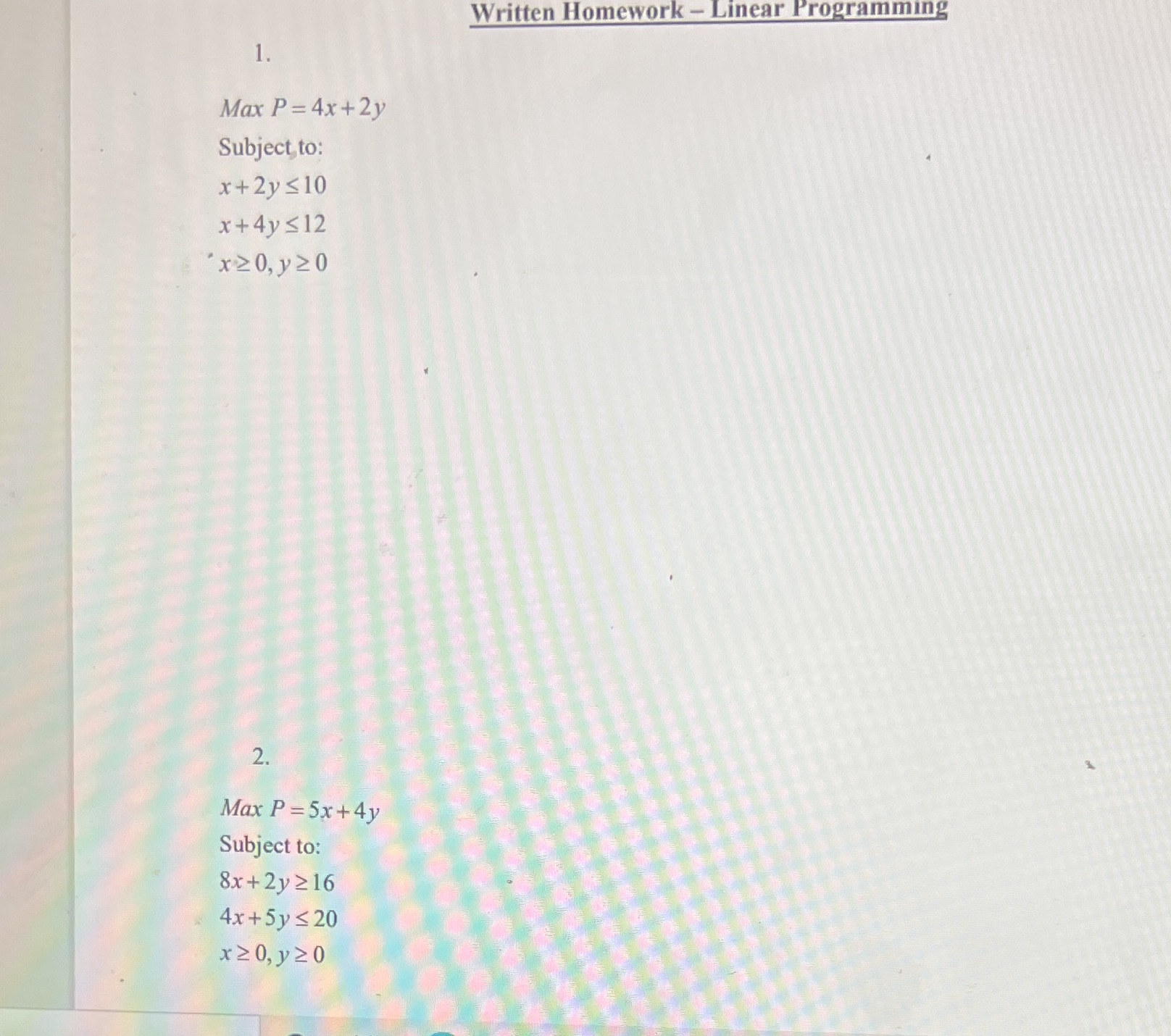 Written Homework - Linear Programming 1. Max P =