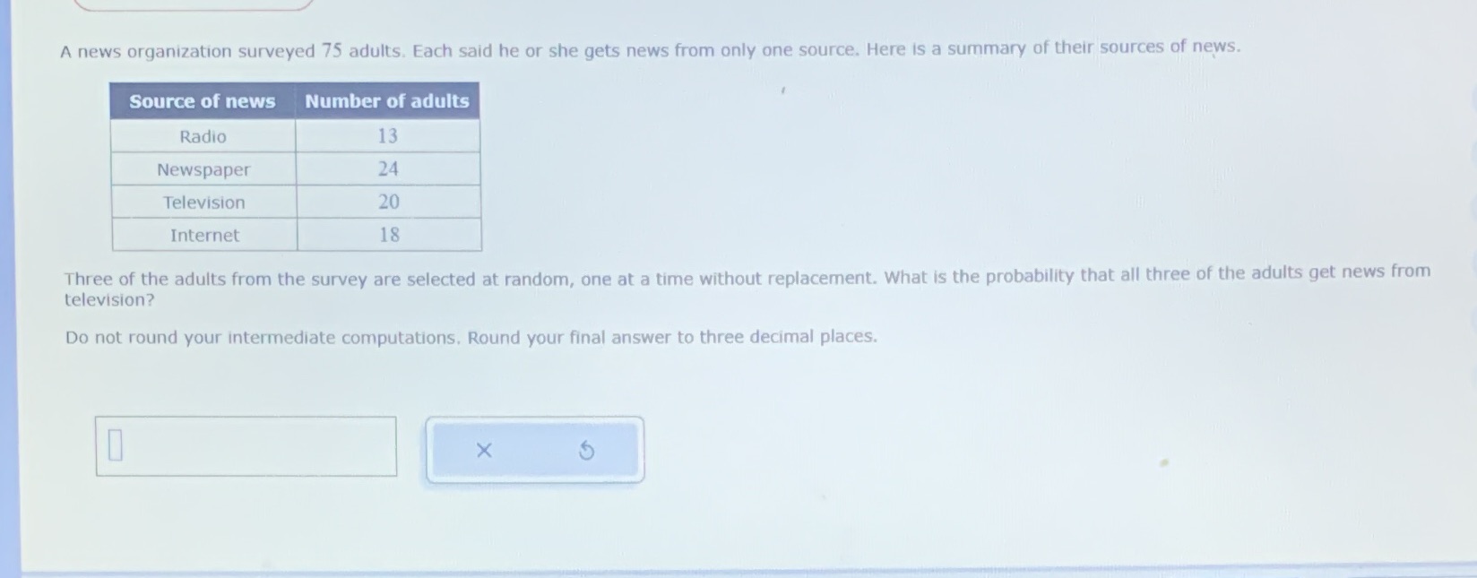 A news organization surveyed 75 adults. Each said