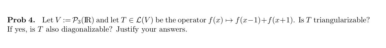 Prob 4. Let V := 733(3) and let T E C(V} be the