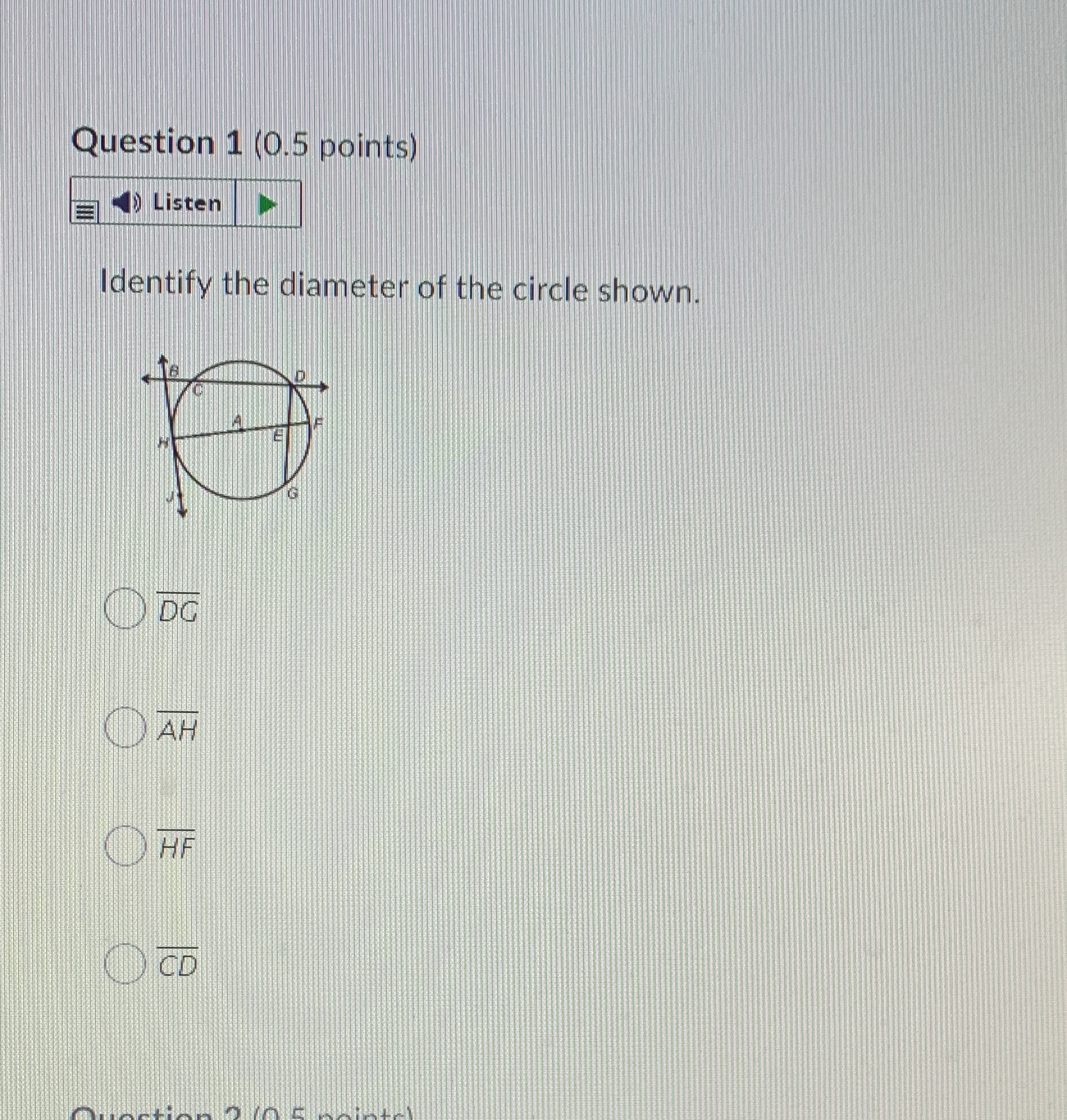 Question 1 (0.5 points) Listen Identify the