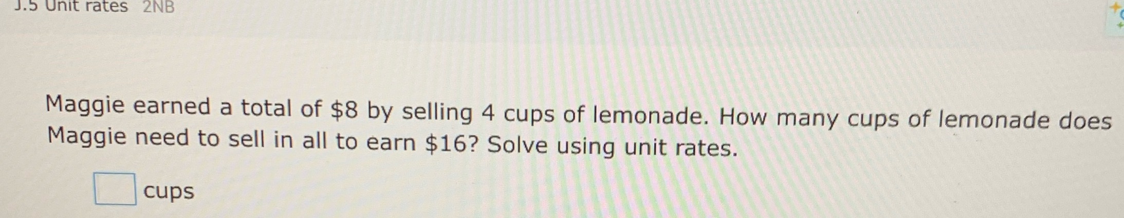 J.5 Unit rates 2NB Maggie earned a total of $8 by