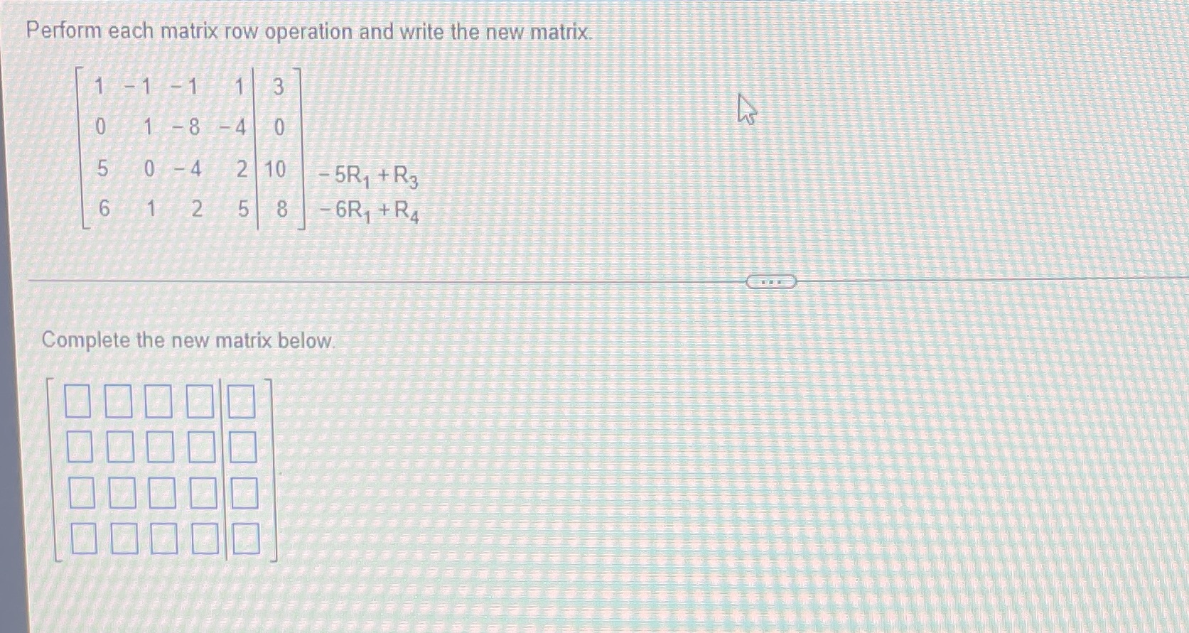 Perform each matrix row operation and write the