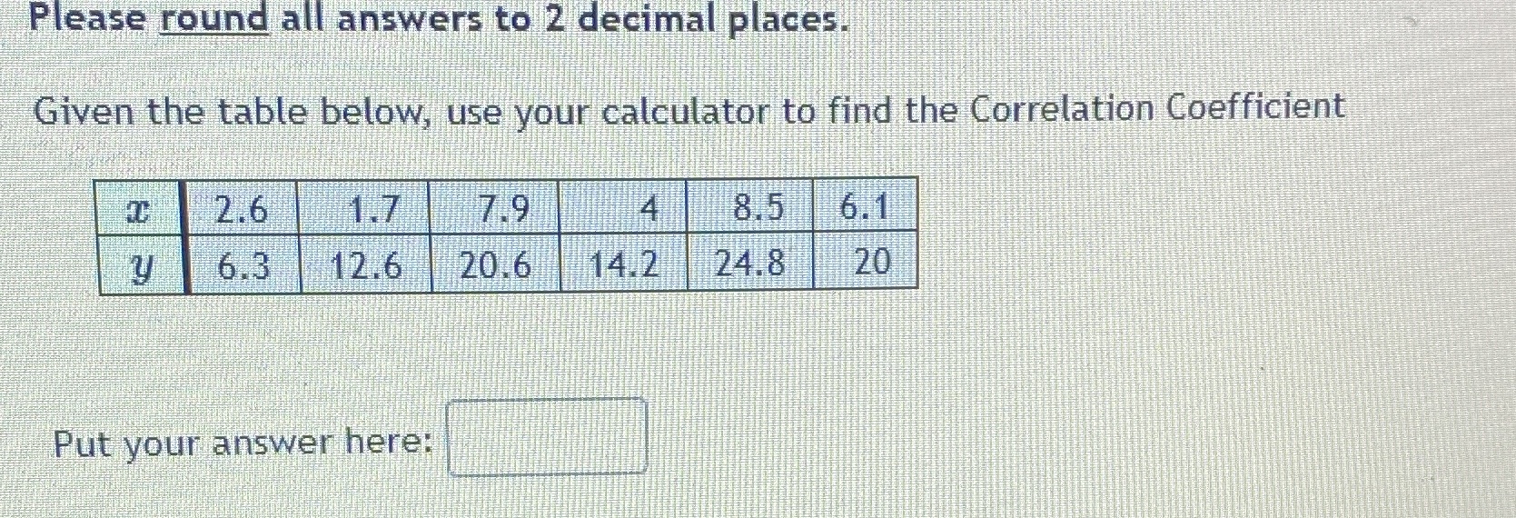 Please round all answers to 2 decimal places.