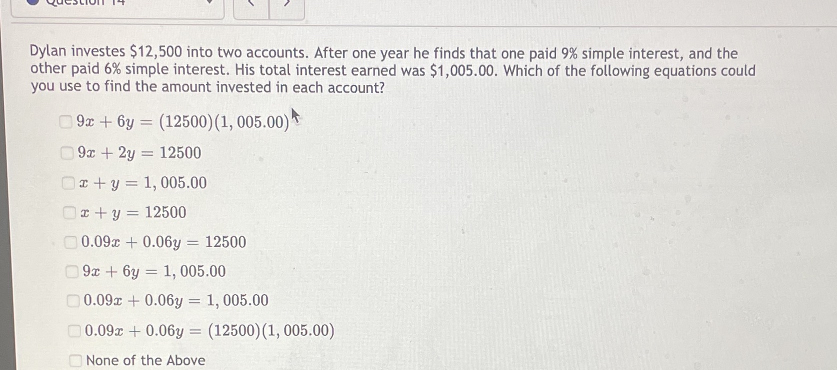 Dylan investes $12,500 into two accounts. After