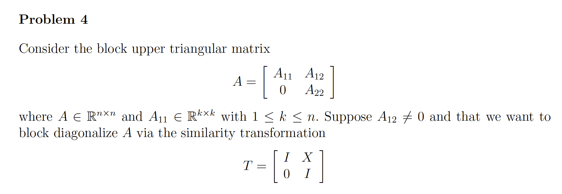 Problem 4 Consider the block upper triangular