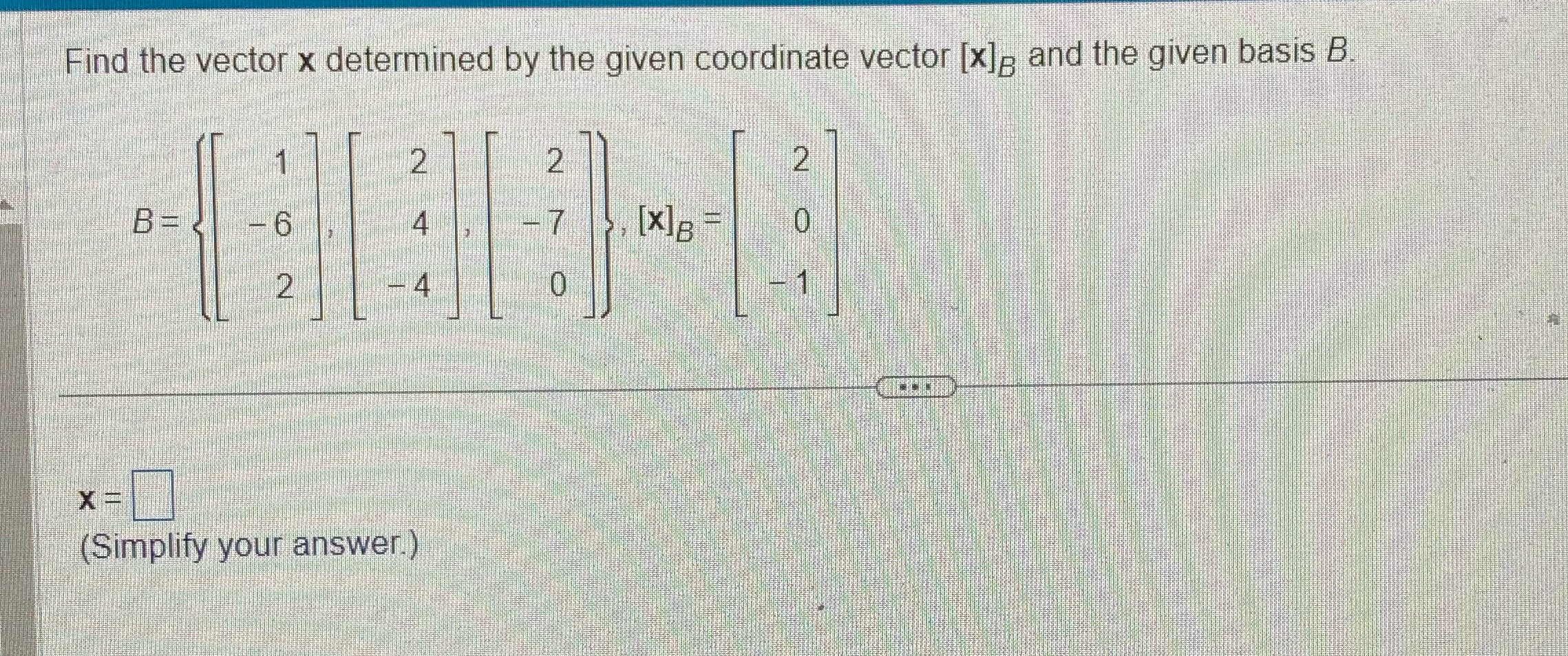 Find the vector x determined by the given