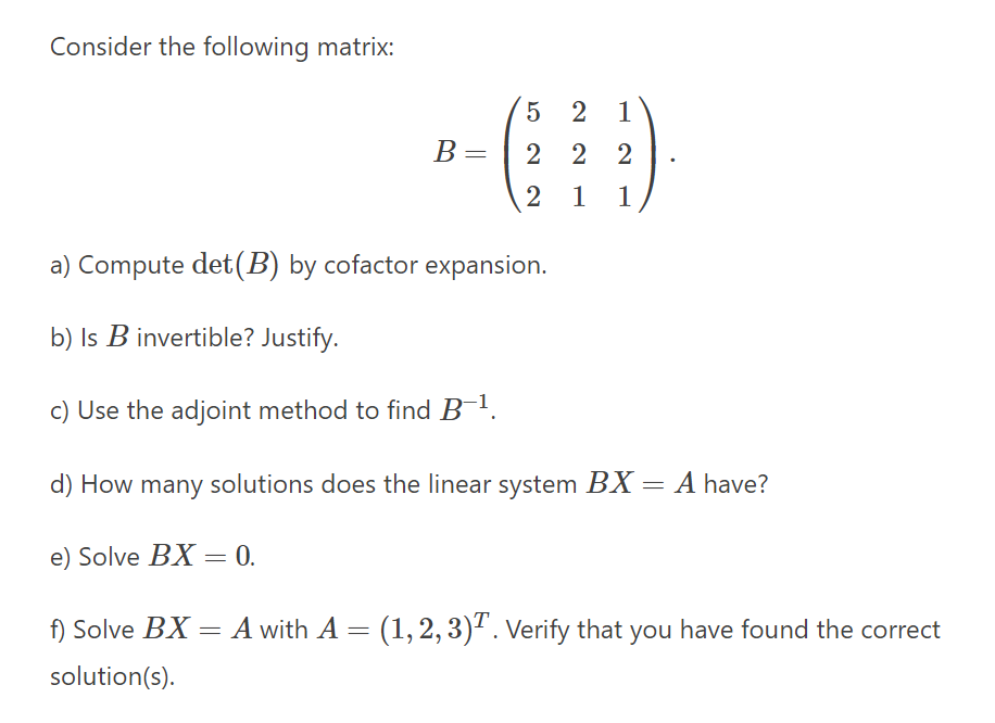 Consider the following matrix: 5 21 B = 2 2 2 2 1