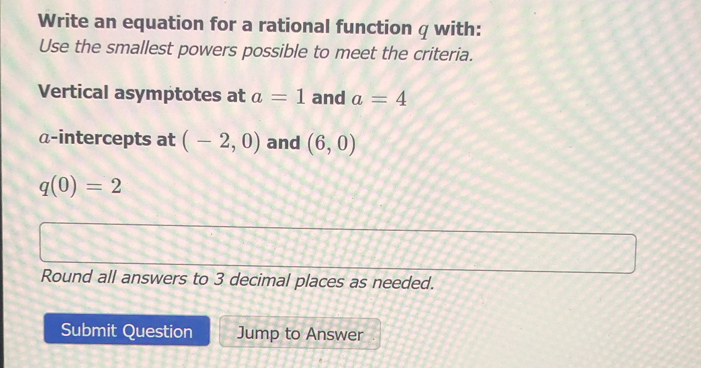 Write an equation for a rational function q with: