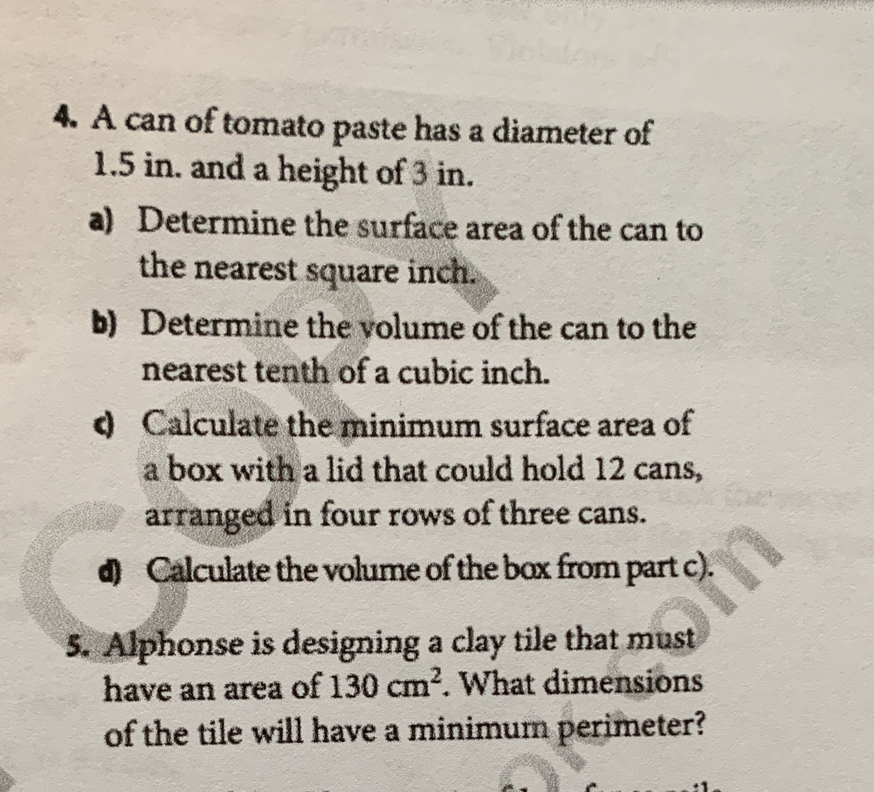 Question 4 and 5 ? 4. A can of tomato paste has a