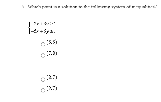 5. Which point is a solution to the following