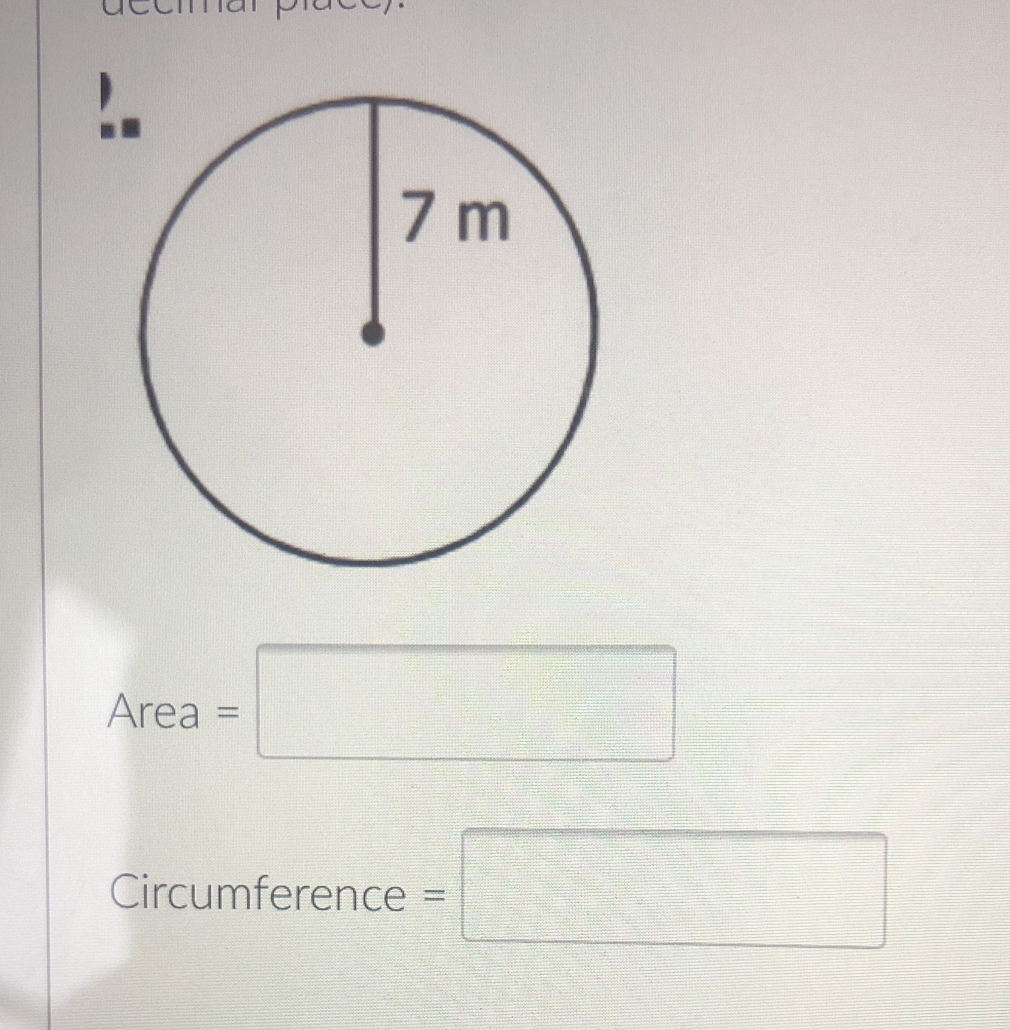 Find the area and circumference of the circle