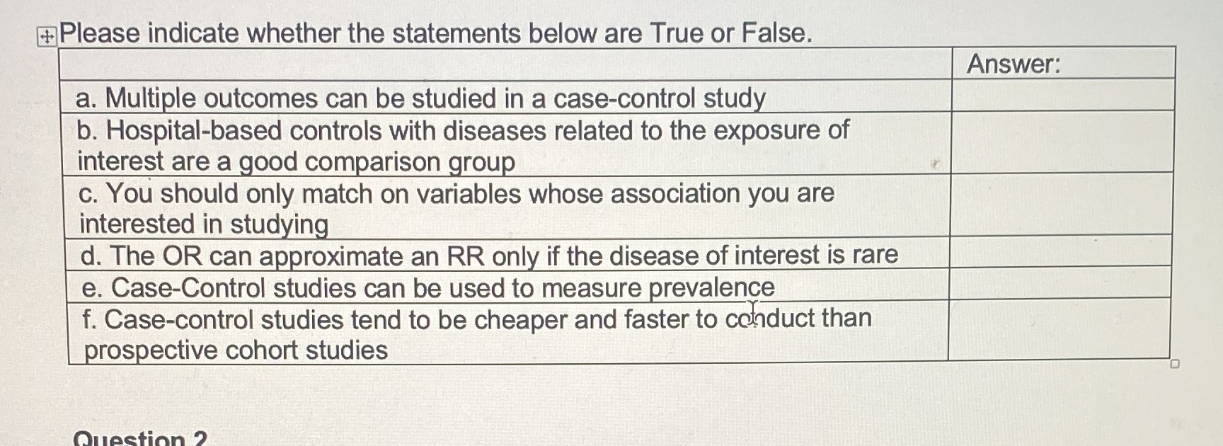 True or false? + Please indicate whether the