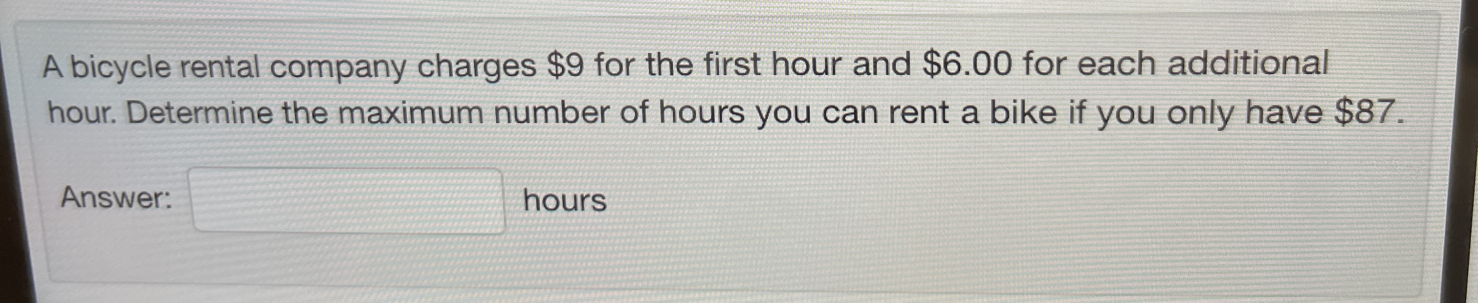 A bicycle rental company charges $9 for the first