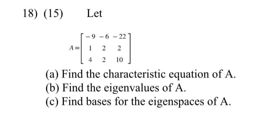 18) (15) Let (a) Find the characteristic equation